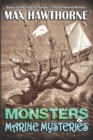 Monsters & Marine Mysteries : Do monsters exist? You be the judge. - Book