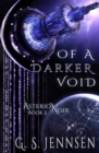 Of a Darker Void : Asterion Noir Book 2 - Book