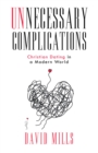 Unnecessary Complications : Christian Dating in a Modern World - eBook