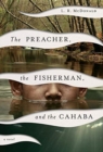 The Preacher, the Fisherman, and the Cahaba - Book