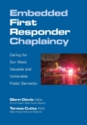Embedded First Responder Chaplaincy : Caring for Our Most Valuable and Vulnerable Public Servants - Book