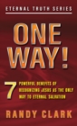 One Way! : 7 Powerful Benefits Of Recognizing Jesus As The Only Way To Eternal Salvation - Book