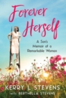 Forever Herself : A Son's Memoir of a Remarkable Woman - Book
