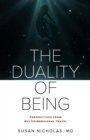 The Duality of Being : Perspectives from Multidimensional Travel - Book