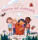 The Death of Cupcake : A Child's Experience with Loss - Book