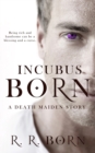 Incubus Born : A Death Maiden Story - Book