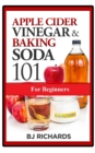 Apple Cider Vinegar & Baking Soda 101 for Beginners - Book