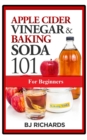 Apple Cider Vinegar & Baking Soda 101 for Beginners - eBook