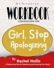 Workbook Companion For Girl Stop Apologizing by Rachel Hollis : A Shame-Free Plan for Embracing and Achieving Your Goals - Book