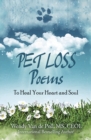 Pet Loss Poems : To Heal Your Heart and Soul - Book