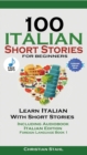 100 Italian Short Stories for Beginners Learn Italian with Stories with Audio : Italian Edition Foreign Language Bilingual Book 1 - Book