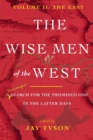 The Wise Men of the West Vol 2 : A Search for the Promised One in the Latter Days - Book