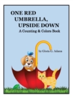 One Red Umbrella, Upside Down : A Counting & Colors Book - Book