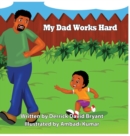 My Dad Works Hard - Book