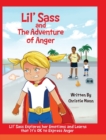 Lil' Sass and The Adventure of Anger : Lil' Sass Explores her Emotions and Learns that it's OK to Express Anger - Book