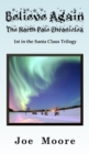 Believe Again, the North Pole Chronicles - Book