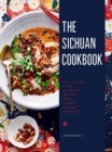 The Sichuan Cookbook : A Collection of 88 Authentic Recipes from China's Sichuan Province - Book