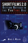 Short Films 2.0 : Getting Noticed in the YouTube Age - Book