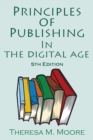 Principles of Publishing In The Digital Age : 5th Edition - Book