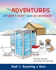 The Adventures of Safety Goat and Leo Boxador : Book 1: Becoming a Hero - Book