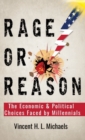 Rage or Reason : The Economic and Political Choices Faced by Millennials - Book