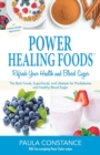 Power Healing Foods, Refresh Your Health and Blood Sugar : The Best Foods, Superfoods and Lifestyle for Prediabetes and Healthy Blood Sugar (New Edition) - Book