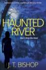 Haunted River : A Novel of Suspense (Detectives Daniels and Remalla - Book Five) - Book