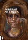 Portrait of a Child : Historical and Scientific Studies of a Roman Egyptian Mummy - Book