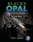 Black's Opal Activity Book : Never cross your own path. - Book