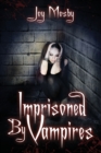 Imprisoned by Vampires : Daughter of Asteria Series Book 5 - Book