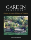 Garden Sanctuary : Designing for Comfort, Wholeness and Connection - Book