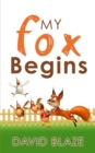 My Fox Begins - Book