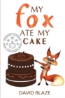 My Fox Ate My Cake - Book