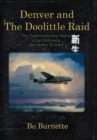 Denver and the Doolittle Raid : The Extraordinary Story of an Ordinary World War II Hero - Book
