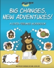 Big Changes, New Adventures! A Covid Feelings Workbook - Book