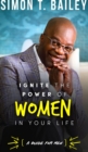 Ignite the Power of Women in Your Life - a Guide for Men - eBook
