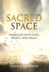 Sacred Space : Embraced with Love, Mercy, and Grace - Book