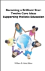 Becoming a Brilliant Star : Twelve Core Ideas Supporting Holistic Education - eBook