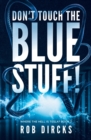 Don't Touch the Blue Stuff! (Where the Hell is Tesla? Book 2) - Book