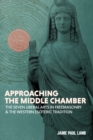 Approaching the Middle Chamber : The Seven Liberal Arts in Freemasonry & the Western Esoteric Tradition - Book