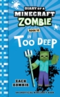 Diary of a Minecraft Zombie Book 18 : In Too Deep - Book