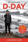 D-Day, 75th Anniversary (New Edition) : A Millennials' Guide - Book