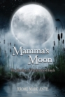 Mamma's Moon : The Hoodoo of Peckerwood Finch - Book