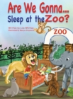 Are We Gonna... Sleep at the Zoo? - Book
