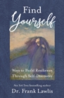 Find Yourself : Ways to Build Resilience Through Self-Discovery - Book