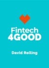 Fintech4Good : 5 Stories About Changing The World With Groundbreaking Technology - eBook