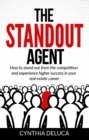 Standout Agent: How to Stand Out from the Competition and Experience Higher Success in Your Real Estate Career - eBook