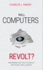 Will Computers Revolt? : Preparing for the Future of Artificial Intelligence - eBook