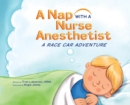 A Nap with a Nurse Anesthetist : A Race Car Adventure - Book