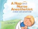 A Nap with a Nurse Anesthetist : A Race Car Adventure - Book